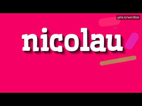 NICOLAU - HOW TO PRONOUNCE IT!?