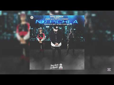 Mike Duran X Alexio X Anuel AA X Ele A El Dominio - No Pichea (Audio Official)