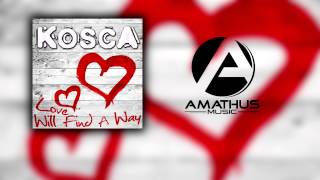 Kosca - Love Will Find A Way (Keven Maroda Remix)
