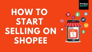 How to Start Selling on Shopee | Shopee Seller tutorial 2022