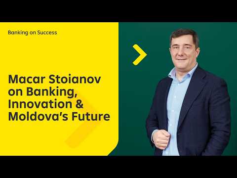 Macar Stoianov on Banking, Innovation & Moldova’s Future