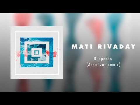 Mati Rivaday - Deepardo (Aske Izan remix) | Outsiders Records