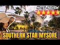 Southern Star Mysore Mysuru Karnataka Hotel Review