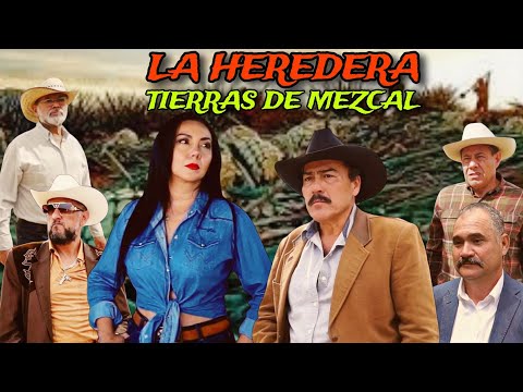 La Heredera  Tierras De Mezcal PELICULA COMPLETA © 2024 @ALDAMACINETV