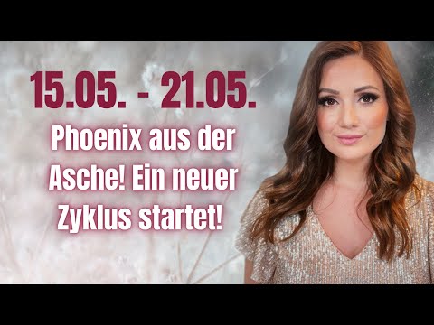 Phoenix from the ashes! A new cycle begins! May 15 - 21. Weekly message
