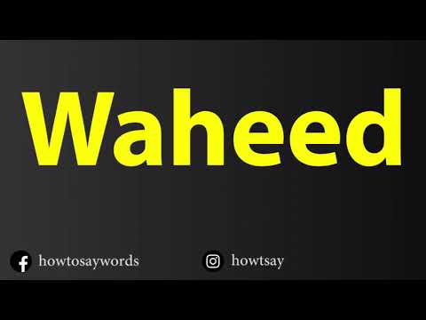 How To Pronounce Waheed