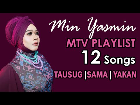 Min Yasmin MTV Playlist 12 Songs (Tausug, Sama & Yakan).
