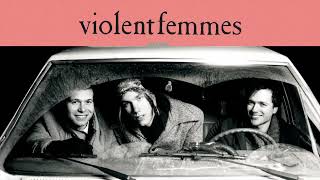 Violent Femmes - Prove My Love (Demo) (Official Audio/40th Anniversary Deluxe Edition)