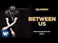 Kranium - Between US ( Official Audio)