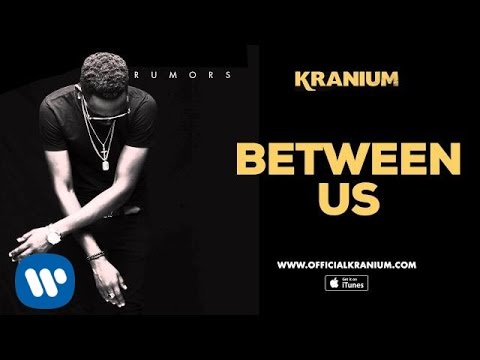 Kranium - Between US ( Official Audio)