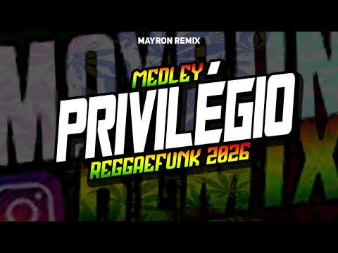 MEDLEY PRIVILÉGIO REGGAEFUNK 2026
