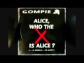 Gompie - Alice, who the X is Alice? 
