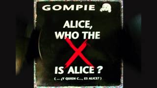 Gompie - Alice, Who The X Is Alice video