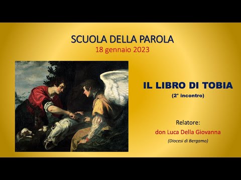 Il libro di Tobia con don Luca Della Giovanna - Seconda parte