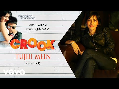 Pritam - Tujhi Mein Best Audio Song|Crook|Emraan Hashmi|Neha Sharma|KK|Kumaar|Mohit Suri
