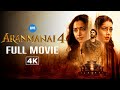 Aranmanai 4 Full Movie At 4K Sundar C Tamannaah Raashii Khanna Superhit Horror Movie