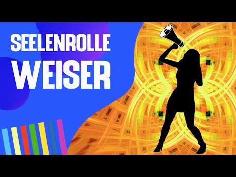 Deine Seelenrolle - Bist du ein WEISER?
