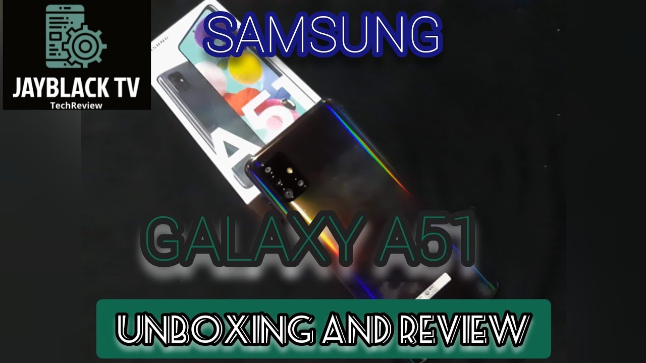 SAMSUNG GALAXY A51 || UNBOXING AND HANDS-ON || REVIEW