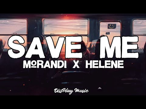 Morandi - Save Me (Lyrics)