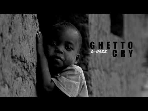G-nazz - Ghetto Cry  (Official Audio)