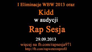 Rap Sesja | 29 września | Kidd | I Eliminacje WBW 2013 | 29.09.2013