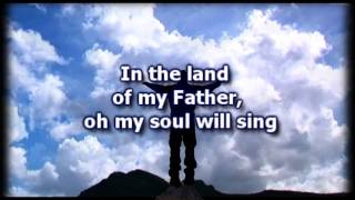 Land Of Our Fathers - Matt Maher - Worship Video with lyics