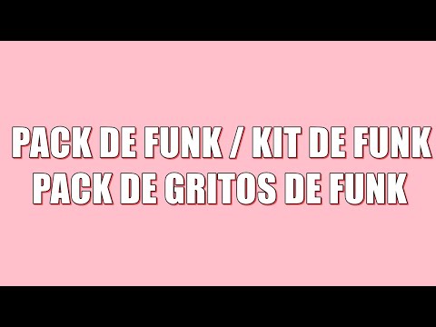 PACK DE FUNK / KIT DE FUNK / PACK DE GRITOS DE FUNK