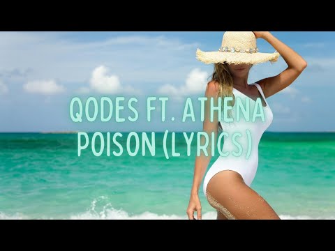 Qodes Ft. Athena - Poison (Lyrics)