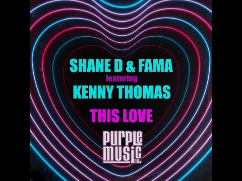 Shane D,Fama,Kenny Thomas -This Love (Original Mix)