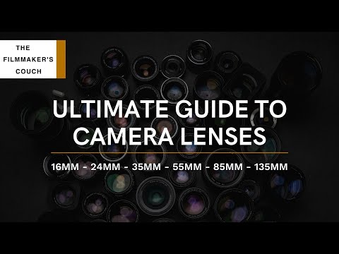 Ultimate Guide to Camera Lenses - 16MM - 24MM - 35MM - 55MM - 85MM - 135MM