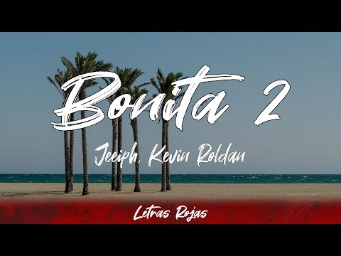 Jeeiph, Kevin Roldan - Bonita 2 (letra)