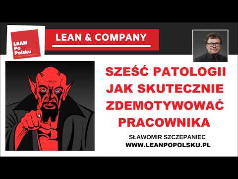 Sześć patologii które niszczą polskie firmy, skutecznie demotywując załogę. Ósma muda w natarciu!