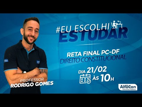 Reta Final PC-DF - Direito Constitucional - Rodrigo Gomes- AlfaCon