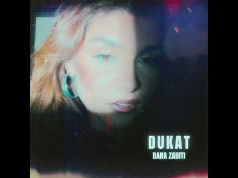 Bana Zahiti - Dukat (Official Audio)