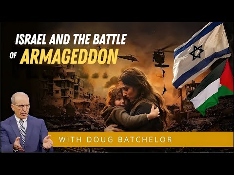 Israel and the Battle of Armageddon | Doug Batchelor