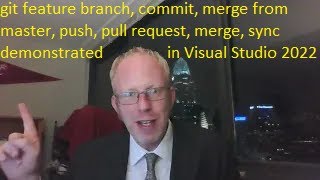Git Branches Demo in Visual Studio 2022: Merge Into Current, Pull Request, Merge to Main, Sync