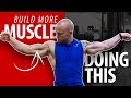 Build MORE Muscle - Doing This