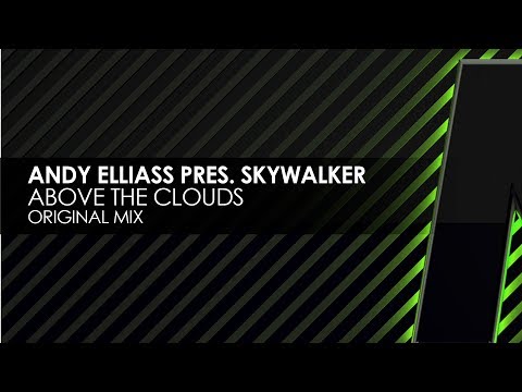 Andy Elliass presents Skywalker - Above The Clouds