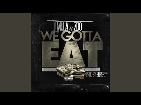 We Gotta Eat (feat. Zoo)