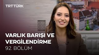 Varlık Barışı ve Vergilendirme | Rehber - 92. Bölüm