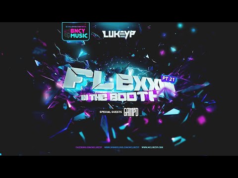 Flexxin In The Booth Part 21 | GAMP'D ft MC Lukey P