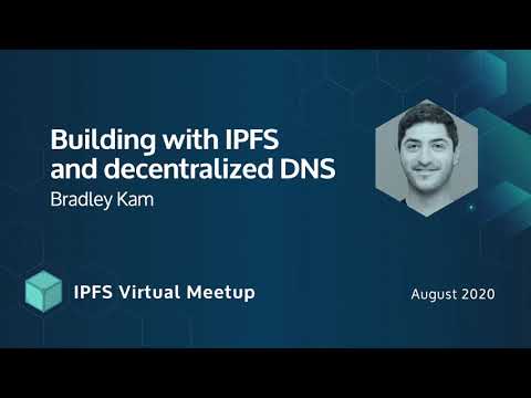 Building with IPFS and decentralized DNS - Bradley Kam