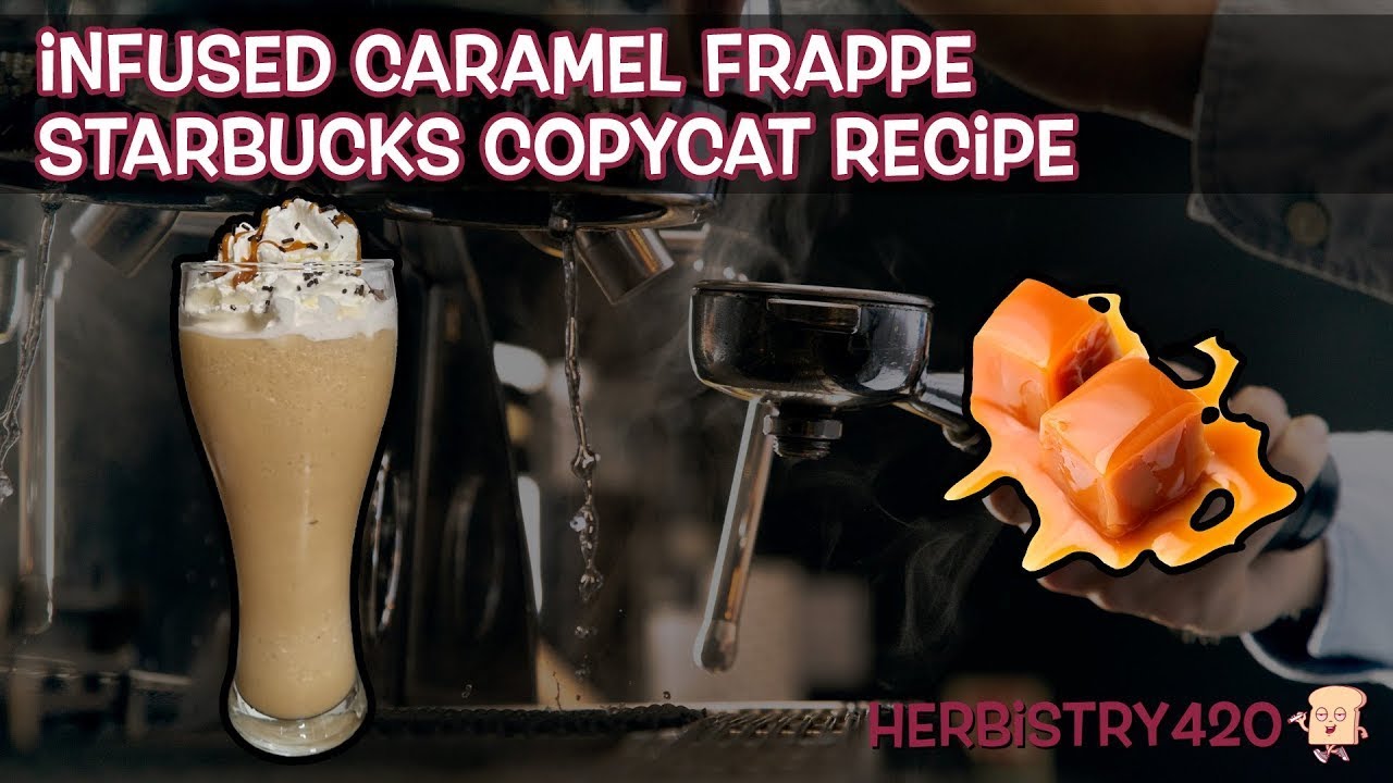 Cannabis Infused Caramel Frappuccino: 5-Ingredient Recipe