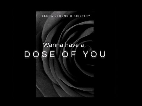 Helana Legend X Kirstin - Dose Of You (Lyrics)