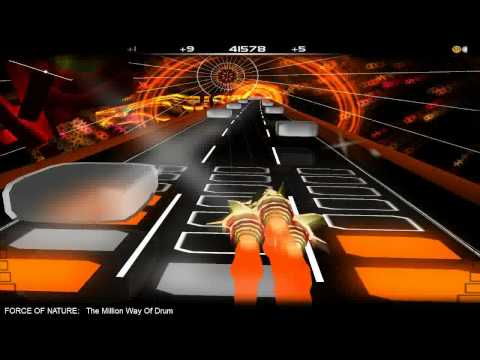 Audiosurf - FORCE OF NATURE - The Million Way of Drum