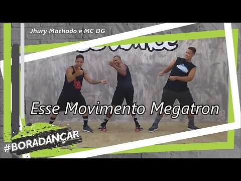 Esse Movimento Megatron - Jhury Machado e MC DG | Coreografia Free Dance | #boradançar