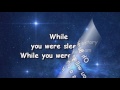 While You Were Sleeping - Casting Crowns - worship video with lyrics