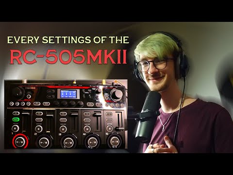 EVERY SETTINGS OF THE BOSS-RC 505mkII | DgyMie