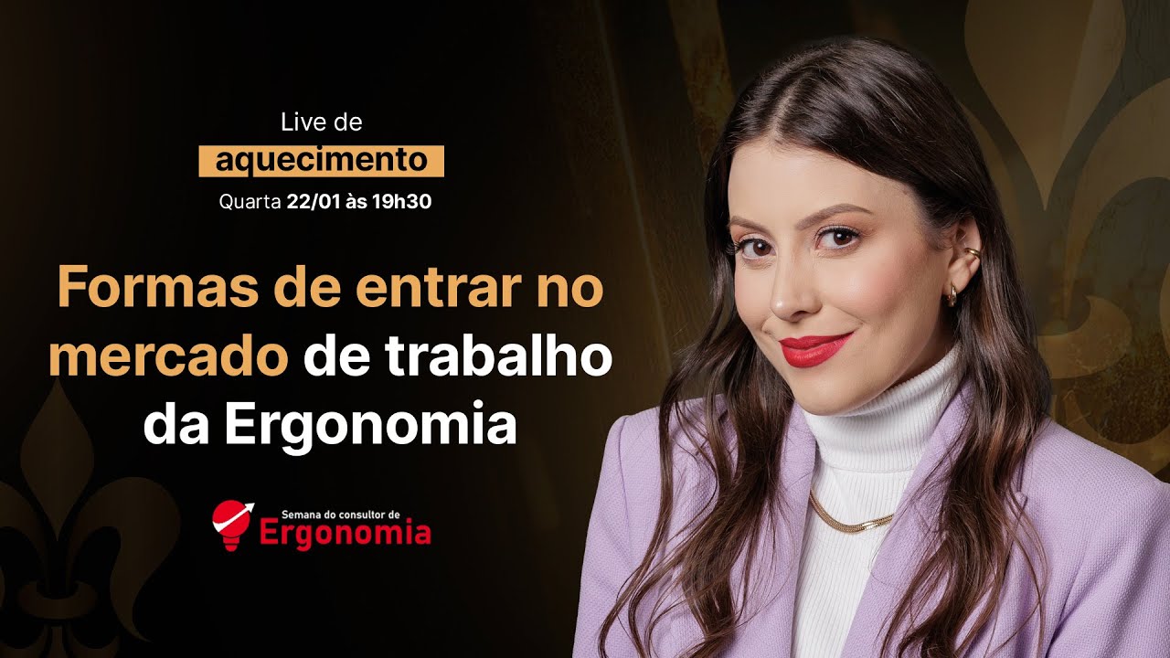 Live 3 - Formas de entrar no mercado de trabalho da ergonomia