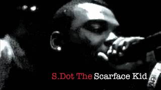 S.Dot The Scarface Kid (Lola Monroe Overtime Freestyle)